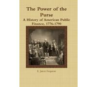E. James Fergus The Power of the Purse: A History of American Public (Tascabile)