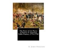 E James Ferguson The Power of the Purse (Tascabile)