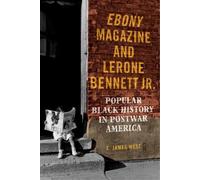 E. James West Ebony Magazine and Lerone Bennett Jr. (Tascabile)