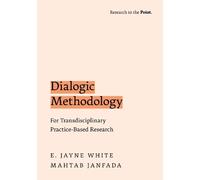 Dialogic Methodology for Transdisciplinary Practice-Based Research