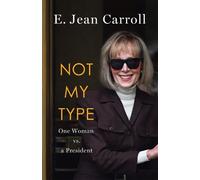 E. Jean Carroll Not My Type: One Woman vs. a President (Copertina rigida)