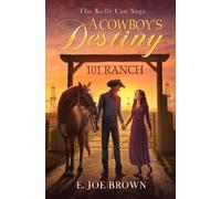 E. Joe Brown A Cowboy's Destiny Volume 1 (Tascabile) Kelly Can Saga