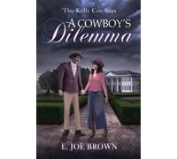 E Joe Brown A Cowboy's Dilemma (Tascabile) Kelly Can Saga