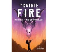 E.K. Johnston Prairie Fire (Tascabile)