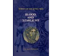 E K MacPherson Blood and Starlight (Tascabile) Sonata of the Astral Seas