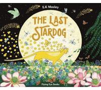 E.K. Mosley The Last Stardog (Copertina rigida) Last Stardog