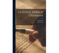 E Kautzsch A E Cowley Gesenius' Hebrew Grammar (Copertina rigida)