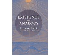 E L Mascall Eric Mascall Existence and Analogy (Copertina rigida)