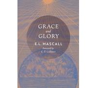 E L Mascall Eric Mascall Grace and Glory (Tascabile)