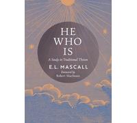 E L Mascall Eric Mascall He Who Is (Tascabile)