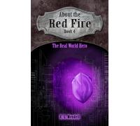 E L Mendell About the Red Fire, Book 4, The Real World Hero (Tascabile)