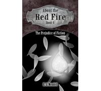 E.L. Mendell E L Me About the Red Fire, Book 6, The Prejudice of Fi (Tascabile)