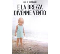 E la brezza divenne vento. Ediz. integrale