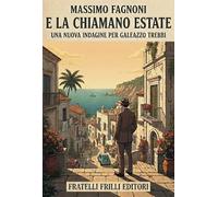E la chiamano estate. Una nuova indagine per Galeazzo Trebbi