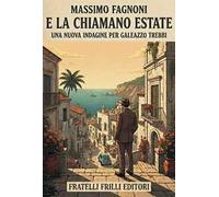E la chiamano estate. Una nuova indagine per Galeazzo Trebbi