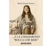 E la chiamarono «bocca che ride»