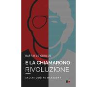 E la chiamarono rivoluzione. Sacchi contro Maradona