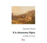 E la chiamarono Vigata. La Sicilia nel cuore