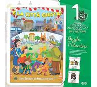 È la città giusta! 1. Il cammino di fede per i bambini 6/8 anni. Guida per l'educatore