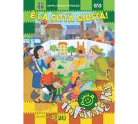 È la città giusta! Per un cammino in famiglia 2019/2020. Ediz. a spirale