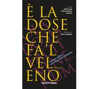 È la dose che fa 'l veleno. Cosa manca all'Italia per un Rinascimento psic...