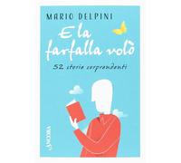 E la farfalla volò - Delpini Mario