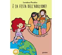 È la festa dell’adozione - Loredana Paradiso, D. Ingenito, 2018, Goware