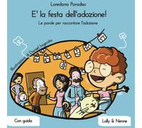 E' la festa dell'adozione!: Le parole per raccontare l'adozione