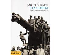 È la guerra. Diario maggio-agosto 1915