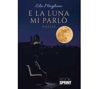E la luna mi parlò