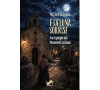 E la luna sorrise. Tra le pieghe del Novecento siciliano