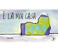 È la mia casa. Ediz. a colori