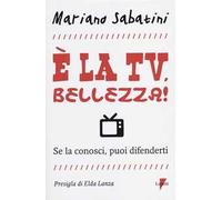 È la tv, bellezza! Se la conosci, puoi difenderti