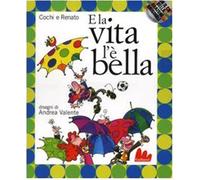 Cochi Ponzoni, Renato Pozzetto – E la vita l'è bella – Ediz. illustrata – Con CD audio