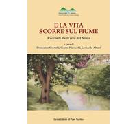 E la vita scorre sul fiume. Racconti dalle rive del Senio - [Il Ponte Vecchio]