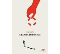 E la vita sorprende