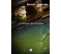 ... e l'acqua fece la spia