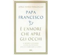 È l'amore che apre gli occhi