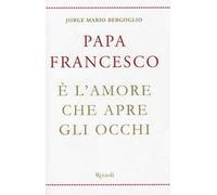 È l'amore che apre gli occhi
