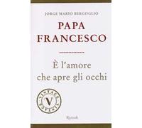 È l'amore che apre gli occhi
