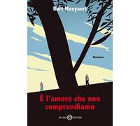 È l'amore che non comprendiamo