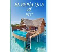 E Larby El Espía Que Sí Fui (Tascabile)