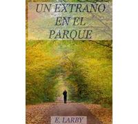 E Larby Un Extraño En El Parque (Tascabile)