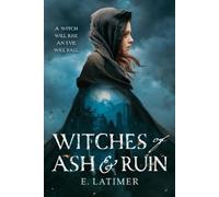 E Latimer Witches of Ash and Ruin (Tascabile)