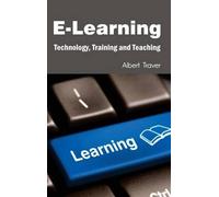 E-Learning: Technology, Training and Teaching (Copertina rigida)