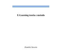 E-Learning teoria e metodo . Saverio Domilici, 2020, Youcanprint
