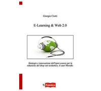 E-learning & web 2.0. Strategie e innovazione dell'open souce per la riduzione del drop out scolastico, il caso Moodle