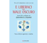 E liberaci dal male oscuro. Che cos'è la depressione e come se ne esce