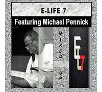 E-Life 7 - Miked Up (Feat. Michael Pennick)