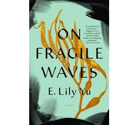 E. Lily Yu On Fragile Waves (Tascabile)